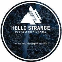 sa3b - hello strange podcast #554