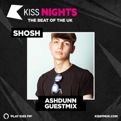 Ashdunn KISS FM Guest Mix