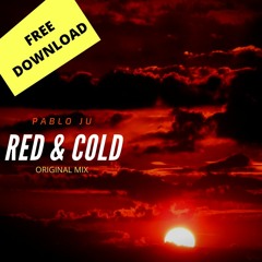 "Red & Cold" (Original Mix) [FREE DOWNLOAD]