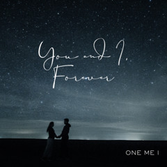 You and I, Forever