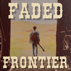 Faded Frontier