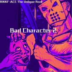 Bad Character II