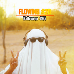 Flowing #20 - Halloween 1985