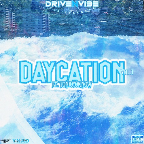 DAYCATION ft. TONIOYOKNOW [DRIVE'N'VIBE M. PACKAGE | MIX #3]