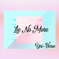 Lie No More (Pro. by Maalice)