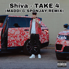Shiva - TAKE 4 (Maddi & SponJay Remix Bootleg)