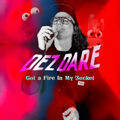 Got A Fire In My Socket