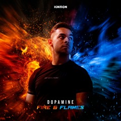 Dopamine - Fire & Flames