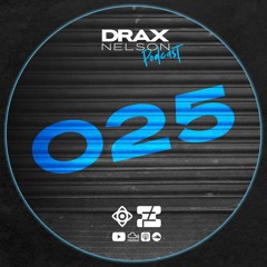Drax Nelson Podcast - Episode 025