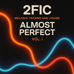 2FIC - ALMOST PERFECT - VOL.I