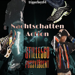 STILLE560 feat. pussy18cent~Nachtschattenaction