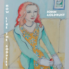 How Like The Goddess