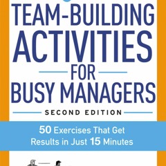 Ebook Quick Team-Building Activities for Busy Managers: 50 Exercises That Get Results in Just 15
