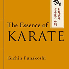 [GET] EBOOK 💙 The Essence of Karate by  Gichin Funakoshi,Richard Berger,Gisho Funako