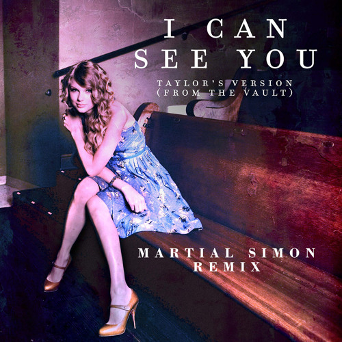 I Can See You (Taylors Version)(Martial Simon Remix)