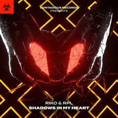 Riko & RPL - Shadows In My Heart (OUT NOW)