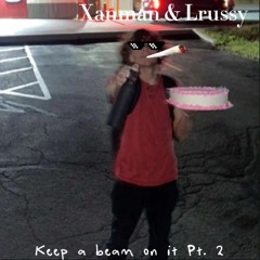 Keep a beam on it Pt. 2 (Feat. Lrussy)