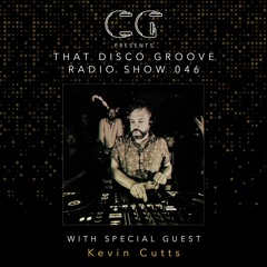 Kevin Cutts on That Disco Groove Radio Show 046