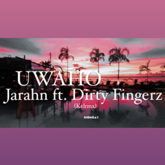 Jarahn ft. Dirty Fingerz - Uwaho (Kelrmx)