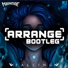 Magnetude - Falling (Arrange Bootleg) [Free Download]