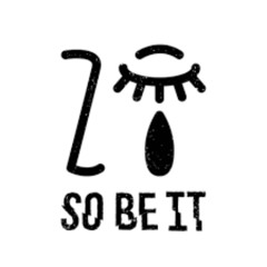 So Be It