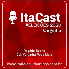 ItaCast - Especial Eleições 2020 - Rogério Bueno