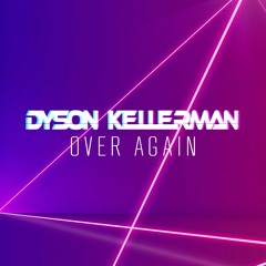 Dyson Kellerman - Over Again (Acappella)
