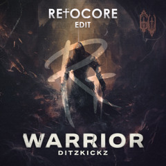 Ditzkickz - Warrior (Refocore Edit)