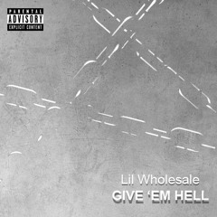 Give 'em Hell (prod. Houston Foxx)