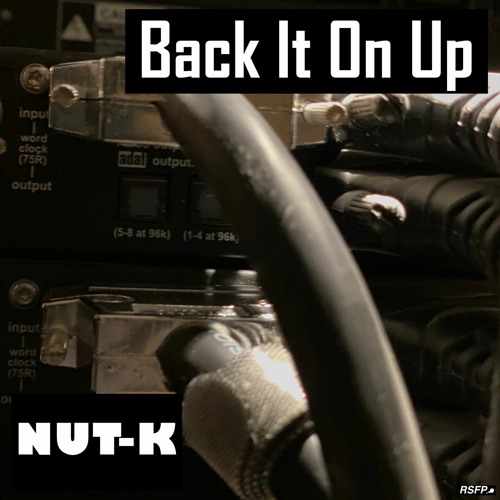 Nut-K - Back It On Up