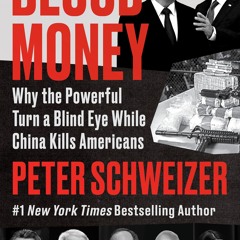 [PDF] 🌟 Blood Money: Why the Powerful Turn a Blind Eye While China Kills Americans Read Book