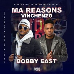 Vinchenzo feat. Bobby East - Ma Reasons