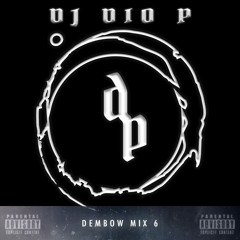 DJ Dio P - Dembow 6 Mix - Mis Mejores Editos