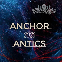 Anchor Antics 2023 (The Official Raft Up Mix)
