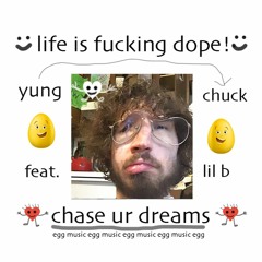 life is fucking dope!!! feat. lil b