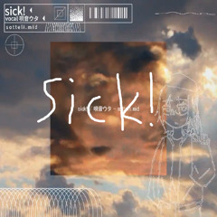 sick! / 唄音ウタ - sotteli.mid