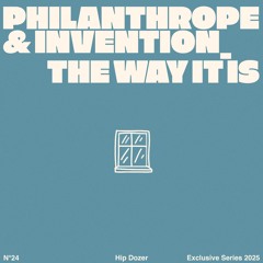 Philanthrope & invention_  - The Way It Is