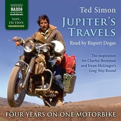 GET PDF EBOOK EPUB KINDLE Jupiter's Travels by  Ted Simon,Rupert Degas,Ted Simon,Naxos AudioBooks �