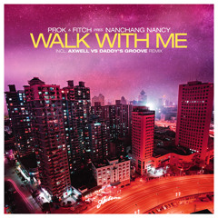 Walk With Me (Axwell vs Daddy's Groove Remix)