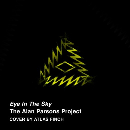 Stream Eye In The Sky (The Alan Parsons Project Cover) by Atlas Finch