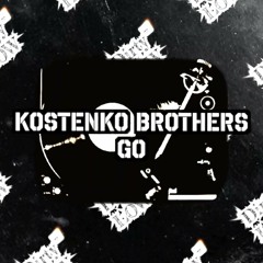 Kostenko Brothers - Go ( Original Mix )