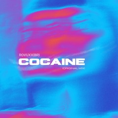 ROVUXX(BR) - Cocaine (Original Mix)