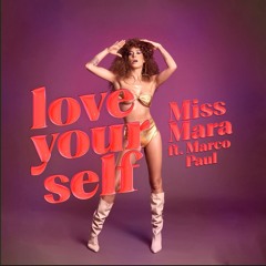 "Love Yourself" by Miss Mara ft MarcoPaul