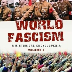 [Free] KINDLE ✉️ World Fascism: A Historical Encyclopedia - 2 Volume set by  Cyprian