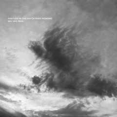 Ian Van Dahl - Castles In The Sky (Xtasik Rework)