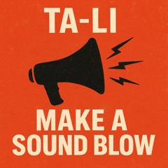 Make A Sound Blow