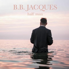 B.B. Jacques - Half Man (Gin remix)