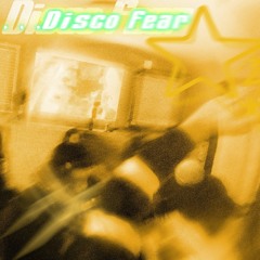 Disco Fear (feat. Jimmytherokkstar)