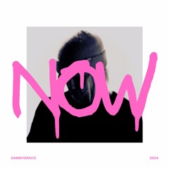 Now - DannyDraco ☆
