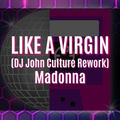 LIKE A VIRGIN (DJ John Culture Rework-FLAC) Madonna